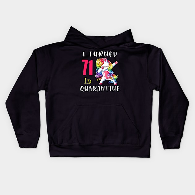 I Turned 71 in quarantine Cute Unicorn Dabbing Kids Hoodie by Superdadlove